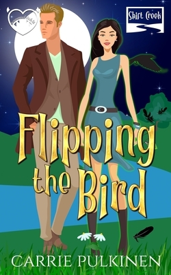 Flipping the Bird: A Paranormal Chick Lit Novel by Carrie Pulkinen