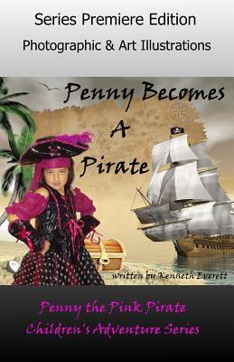 Penny Becomes a Pirate by Kenneth Everett