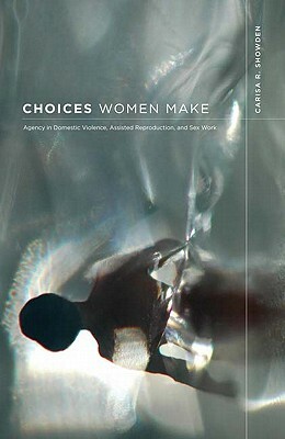 Choices Women Make by Carisa R. Showden