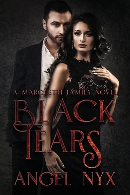 Black Tears: A Marchetti Family Novel by Angel Nyx