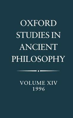 Oxford Studies in Ancient Philosophy: Volume XIV: 1996 by 