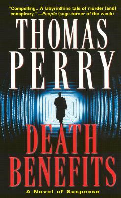Death Benefits: A Novel of Suspense by Thomas Perry
