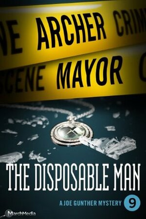 The Disposable Man by Archer Mayor