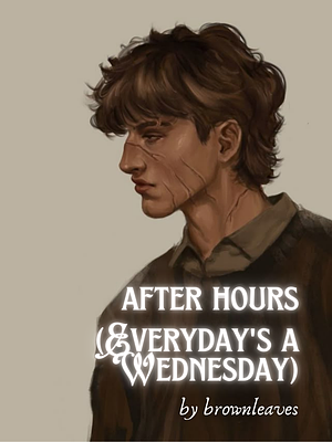 After Hours (Everyday's a Wednesday) by brownleaves