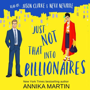 Just Not That Into Billionaires by Annika Martin