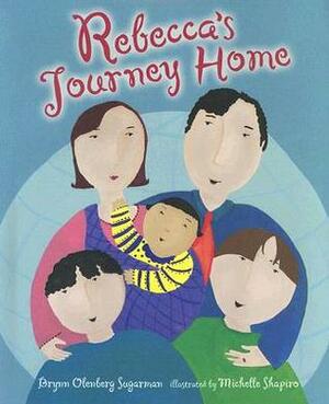Rebecca's Journey Home by Brynn Olenberg Sugarman, Michelle Shapiro