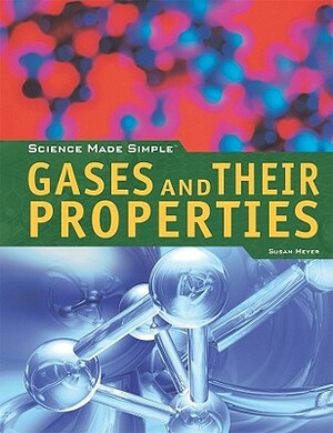 Gases and Their Properties by Susan Meyer