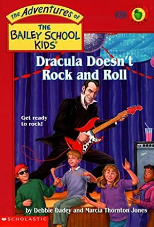 Dracula Doesn't Rock N' Roll by Debbie Dadey, Marcia Thornton Jones, John Steven Gurney