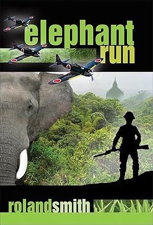 Elephant Run by Roland Smith