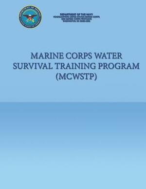 Marine Corps Water Survival Training Program (MCWSTP) by Department of the Navy