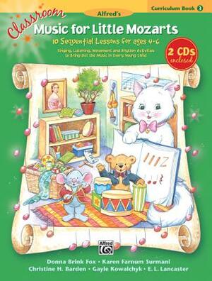 Classroom Music for Little Mozarts -- The Big Music Book, Bk 3: 10 Sequential Lessons for Ages 4-6, Big Book by Karen Farnum Surmani, Donna Brink Fox, Christine H. Barden