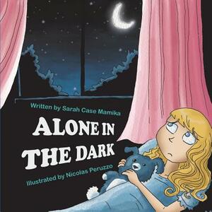 Alone in the Dark by Sarah Case Mamika