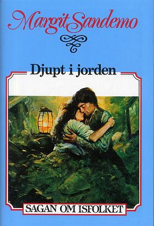 Djupt i jorden by Margit Sandemo