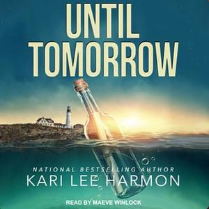 Until Tomorrow  by Kari Lee Harmon