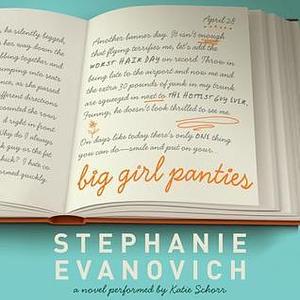 Big Girl Panties by Stephanie, Katie Schorr, Evanovich
