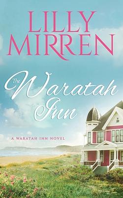 The Waratah Inn by Lilly Mirren