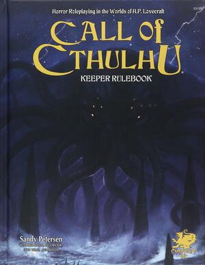 Call of Cthulhu: Horror Roleplaying in the Worlds of H. P. Lovecraft by Sandy Petersen