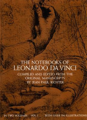 The Notebooks of Leonardo Da Vinci, Vol. I, Volume 1 by Leonardo Da Vinci