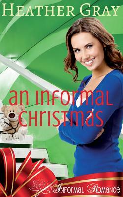 An Informal Christmas by Heather Gray