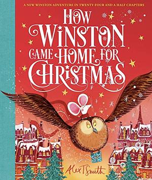 How Winston Came Home for Christmas by Alex T. Smith