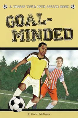 Goal-Minded: A Choose Your Path Soccer Book by Lisa M. Bolt Simons