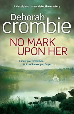 No Mark Upon Her: A Novel by Deborah Crombie