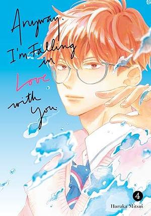 Anyway, I'm Falling in Love with You, Vol. 4  by Haruka Mitsui