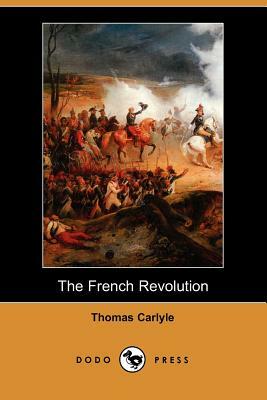 The French Revolution (Dodo Press) by Thomas Carlyle