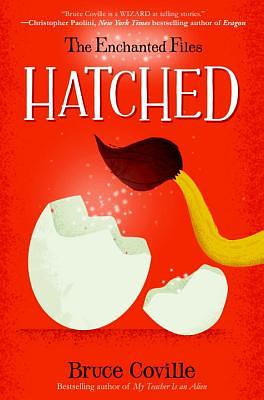 The Enchanted Files: Hatched by Bruce Coville