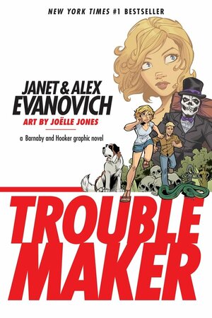 Troublemaker by Janet Evanovich, Alex Evanovich