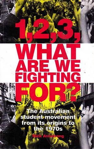 1, 2, 3, What Are We Fighting For? by Mick Armstrong