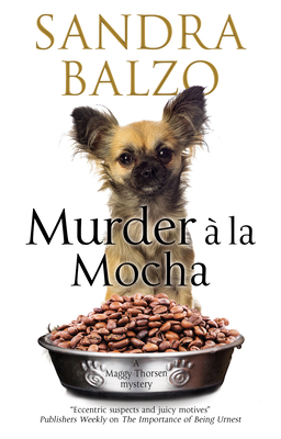 Murder a la Mocha: A Coffeehouse Cozy by Sandra Balzo