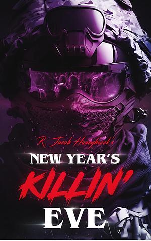 New Year's Killin' Eve - A Short Story by R. Jacob Honeybrook