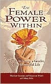 The Female Power Within: A Guide to Living a Gentler, More Meaningful Life by Marilyn Graman, Maureen Walsh
