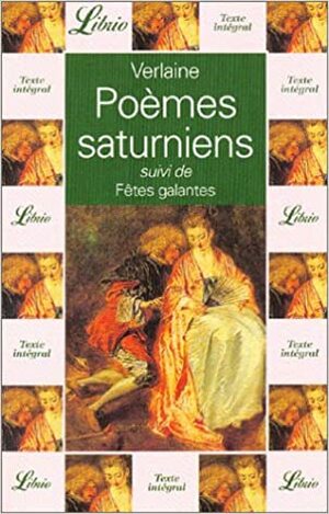 Poemes saturniens suivi de fetes galantes by Paul Verlaine