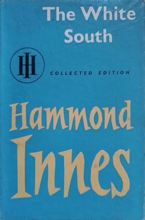 The White South by Hammond Innes