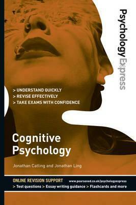 Cognitive Psychology: Undergraduate Revision Guide by Jonathan Ling, Dominic Upton, Jonathan Catling