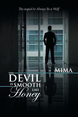 The Devil Is Smooth Like Honey by Mima