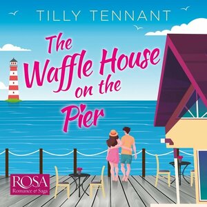 The Waffle House on the Pier by Tilly Tennant