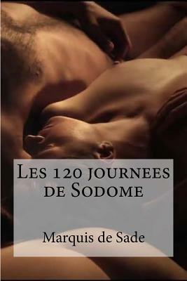 Les 120 journees de Sodome by Marquis de Sade