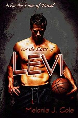 For the Love of Levi by Melanie Cole