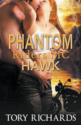 Phantom Riders MC - Hawk by Tory Richards