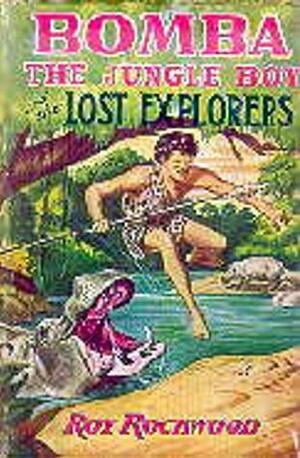 Bomba the Jungle Boy and the Lost Explorers or, A Wonderful Revelation by Roy Rockwood