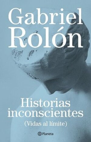 Historias inconscientes by Gabriel Rolón