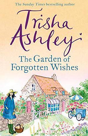 The Garden of Forgotten Wishes by Trisha Ashley