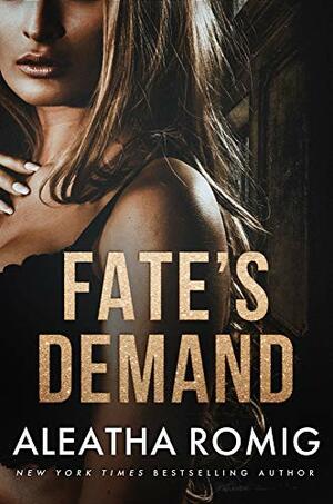 Fate's Demand by Aleatha Romig