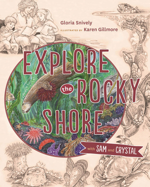 Explore the Rocky Shore with Sam and Crystal by Gloria Snively
