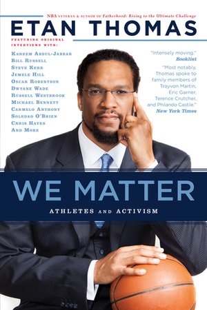 We Matter: Athletes and Activism by Etan Thomas