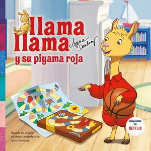 Llama Llama y su Pijama Roja = Llama Llama and the Lucky Pajamas by Anna Dewdney