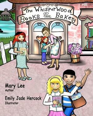 The Whisperwood Books & Bakery by Mary Lee